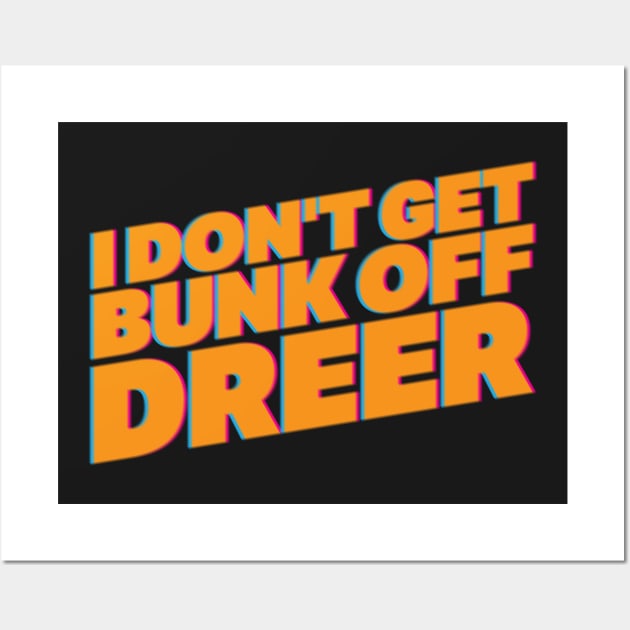 I Don't Get Bunk Off Dreer Wall Art by fizzyllama